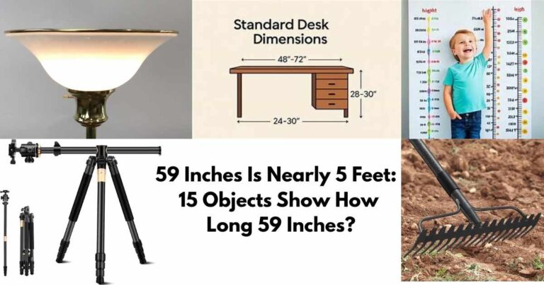 59 Inches Is Nearly 5 Feet: 15 Objects Show How Long 59 Inches?