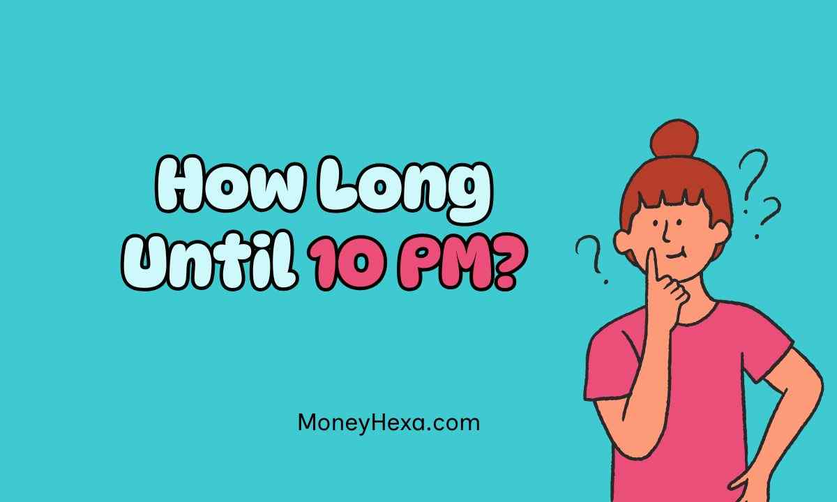 How Long Until 10 PM