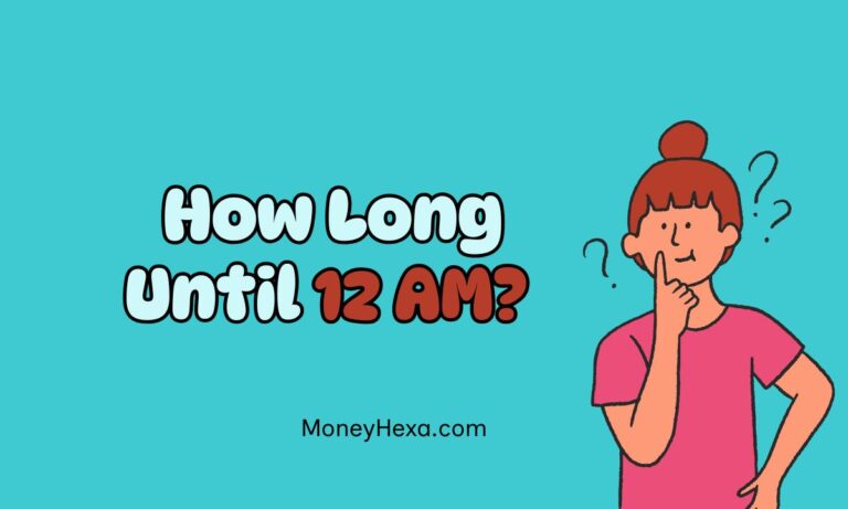 How Long Until 12 AM