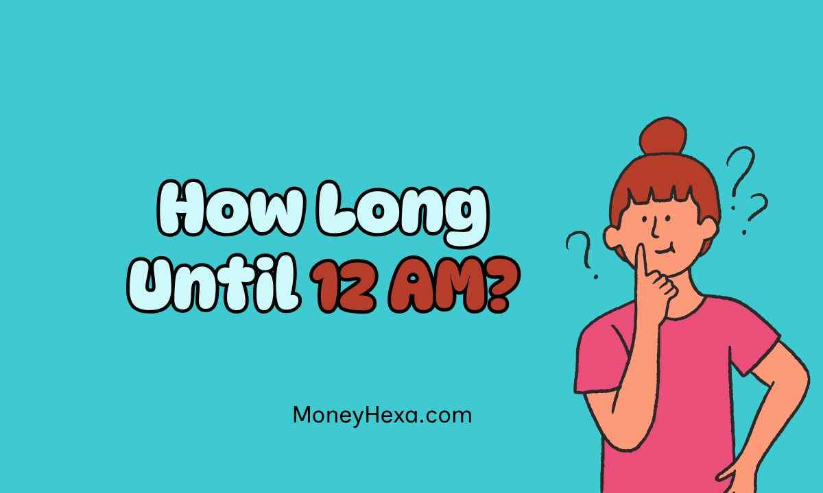 How Long Until 12 AM