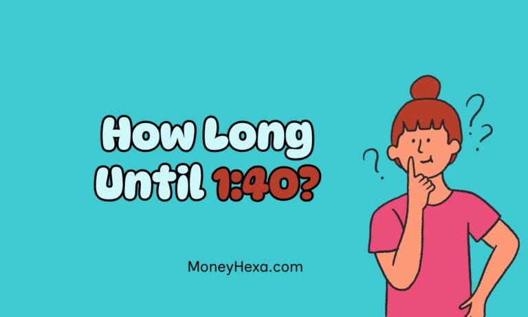 How Long Until 1:40
