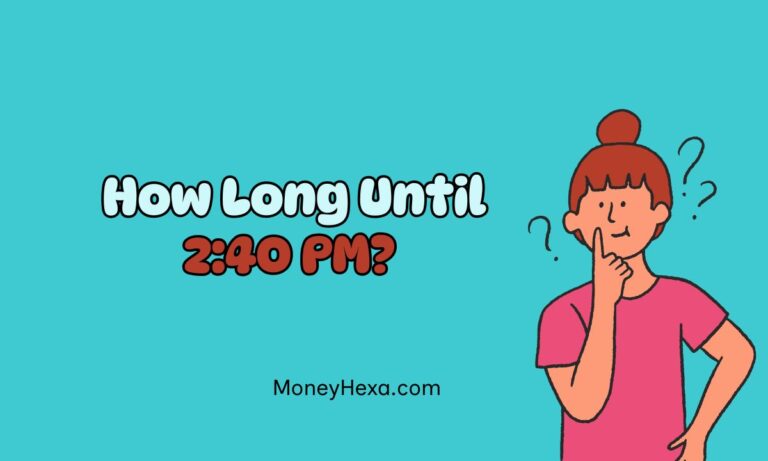 How Long Until 2:40 PM