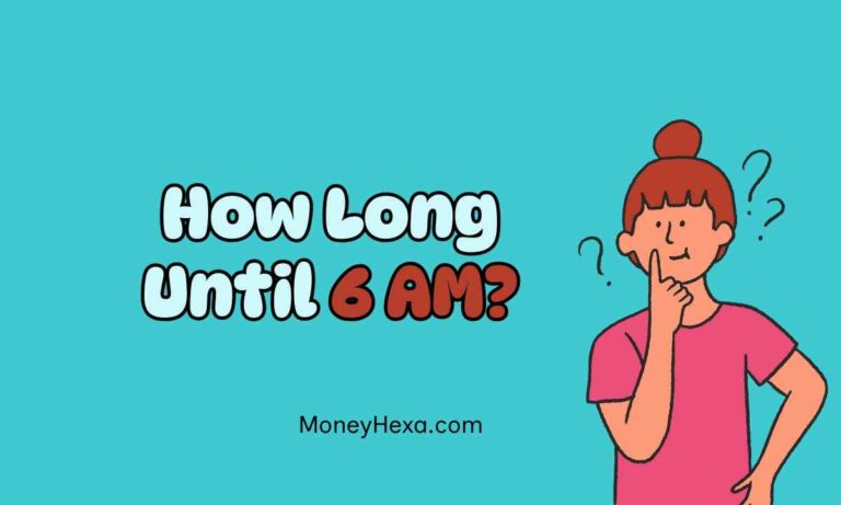 How Long Until 6 AM