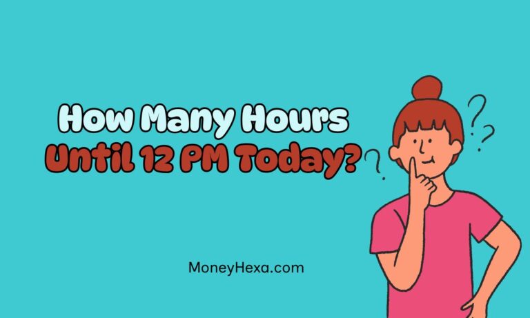 How Many Hours Until 12 PM Today
