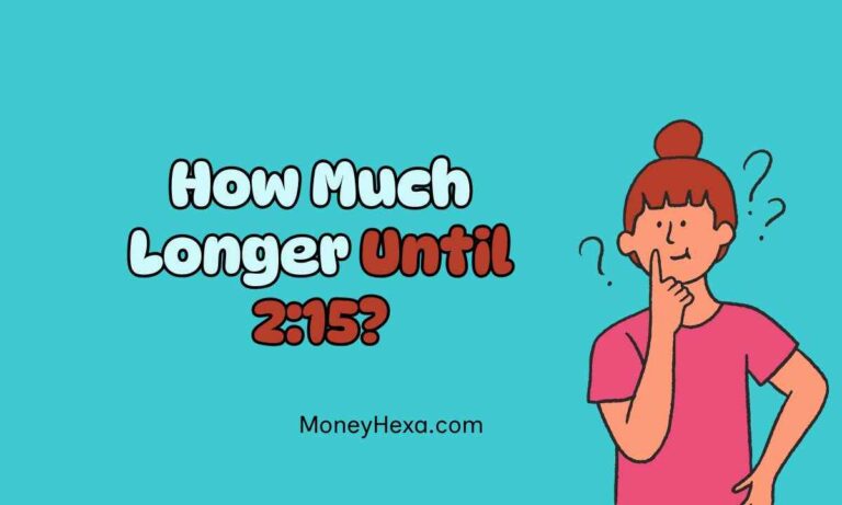 How Much Longer Until 2:15