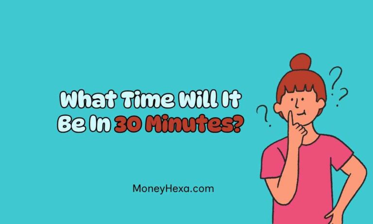 What Time Will It Be In 30 Minutes