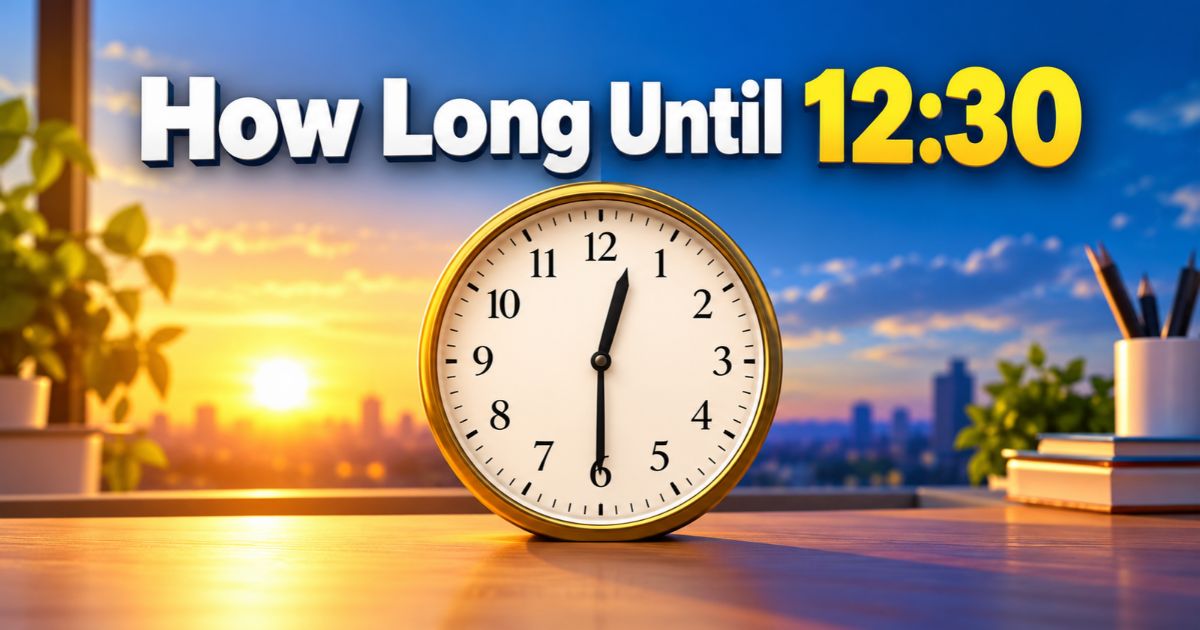 How Long Until 12_30