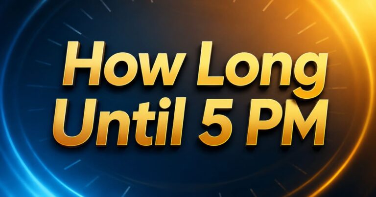 How Long Until 5 PM
