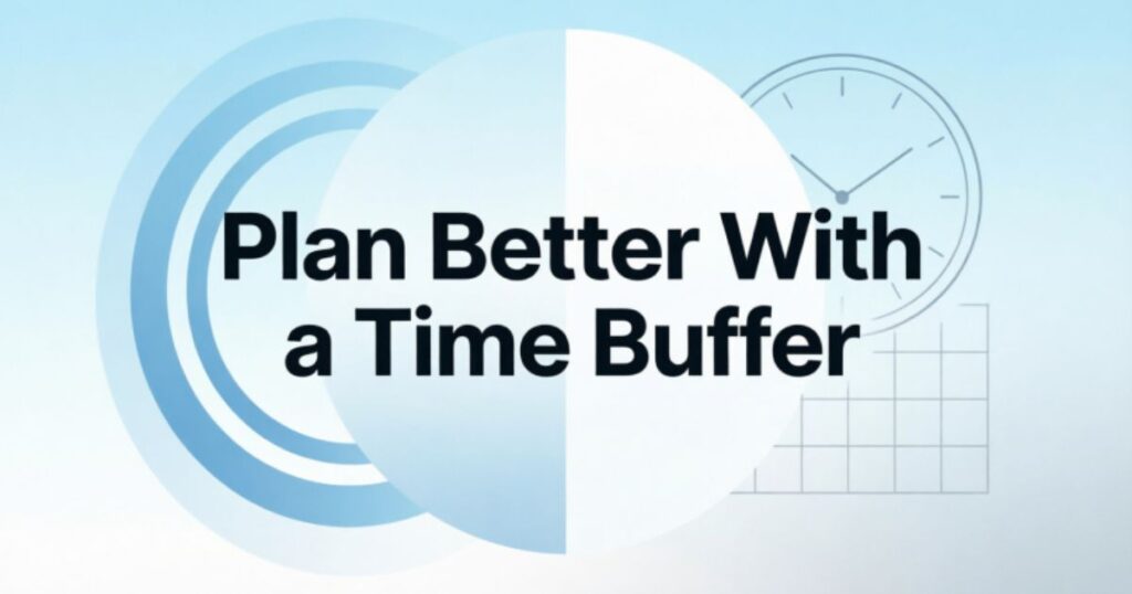 Plan Better With a Time Buffer